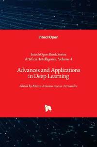 Advances and Applications in Deep Learning
