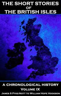 Short Stories of the British Isles  - Volume 9 - James S Pyke-Nott to William Hope Hodgson