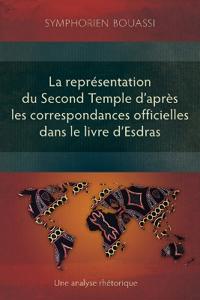 La représentation du Second Temple à travers les correspondances officielles dans le livre d’Esdras