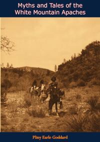 Myths and Tales of the White Mountain Apaches
