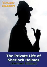 Private Life Of Sherlock Holmes [Revised Edition]