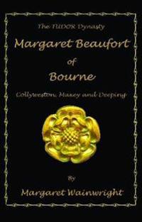 Margaret Beaufort of Bourne, Collyweston, Maxey and Deeping