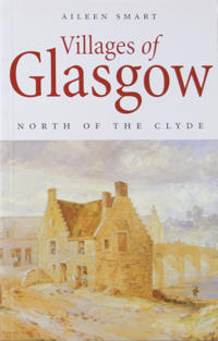 Villages of Glasgow: North of the Clyde