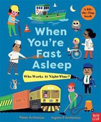 When You're Fast Asleep â?? Who Works at Night-Time?