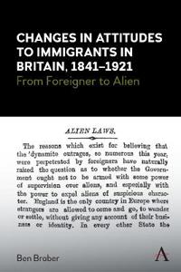 Changes in Attitudes to Immigrants in Britain, 1841-1921