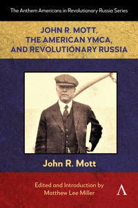 Bokomslag för "John R. Mott, the American YMCA, and Revolutionary Russia"
