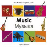 My First Bilingual Book -  Music (English-Russian)