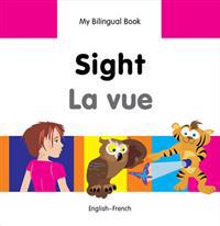 My Bilingual Book - Sight (English-French)