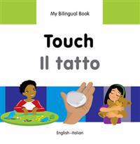 My Bilingual Book - Touch (English-Italian)