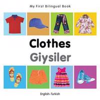 My First Bilingual Book - Clothes (English-Turkish)