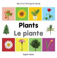 My First Bilingual Book - Plants (English-Italian)