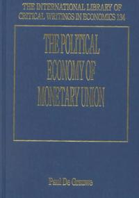 The Political Economy of Monetary Union