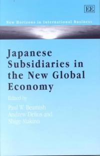 Japanese Subsidiaries in the New Global Economy