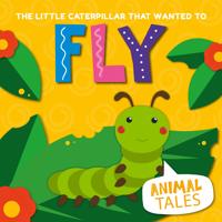 Little Caterpillar that Wanted to Fly