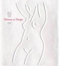 Woman As Design: Before, Behind, Between, Above, Below