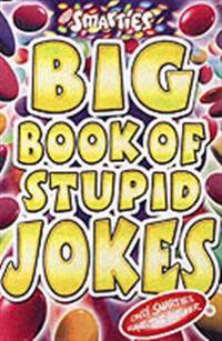 Smarties Big Book of Stupid Jokes
