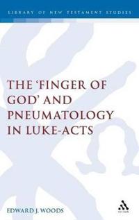 The Finger of God and Pneumatology in Luke-Acts