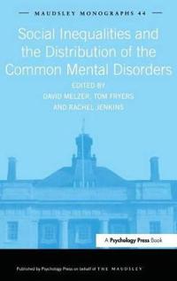 Social Inequalities and the Distribution of the Common Mental Disorders