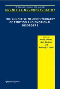 Bokomslag för "The Cognitive Neuropsychiatry of Emotion and Emotional Disorders"