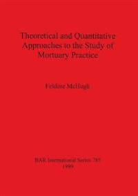 Theoretical and Quantitative Approaches to the Study of Mortuary Practice