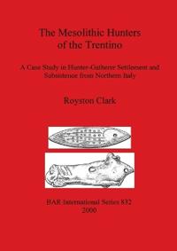 The Mesolithic Hunters of the Trentino