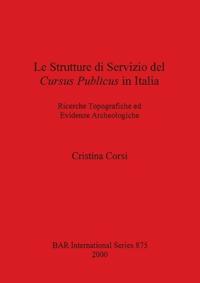 Le Strutture Di Servizio Del Cursus Publicus in Italia