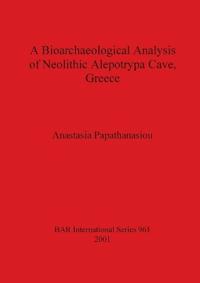 A Bioarchaeological Analysis of Neolithic Aleopotrypa Cave Greece
