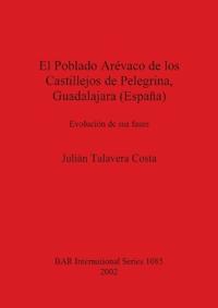 El Poblado Arévaco de los Castillejos de Pelegrina Guadalajara (España)