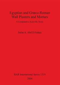 Egyptian and Graeco-Roman Wall Plasters and Mortars