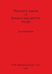 Theoretical Aspects of Roman Camp and Fort Design