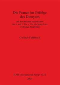 Die Frauen Im Gefolge Des Dionysos
