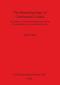 The Bioarchaeology of Continental Croatia
