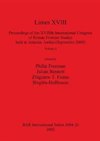 Limes XVIII - Proceedings of the XVIIIth International Congress of Roman Frontier Studies held in Amman, Jordan (September 2000), Volume 1