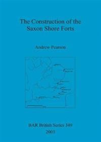 The Construction of the Saxon Shore Forts