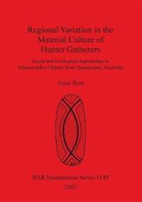 Regional Variation in the Material Culture of Hunter Gatherers