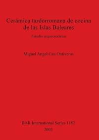Cerámica tardorromana de cocina de las Islas Baleares