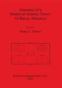 Anatomy of a Medieval Islamic Town: Al-Basra Morocco