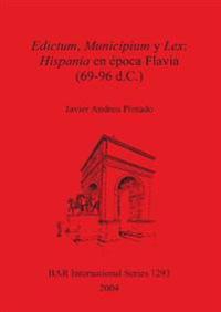 Edictum Municipium y Lex: Hispania en Época Flavia (69-96 d.C.)