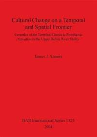 Cultural Change on a Temporal and Spatial Frontier