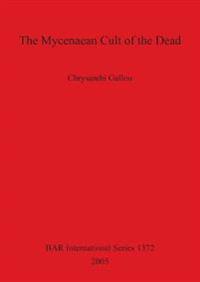 The Mycenaean Cult of the Dead