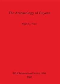 The Archaeology of Guyana