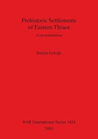 Prehistoric Settlements of Eastern Thrace