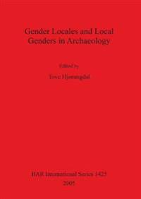 Gender Locales and Local Genders in Archaeology
