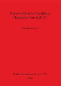 Der Neolithische Fundplatz Hamburg-Curslack 55
