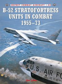B-52 Stratofortress Units in Combat 1955–73