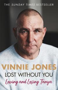 Lost Without You: Loving and Losing Tanya - Jones, Vinnie