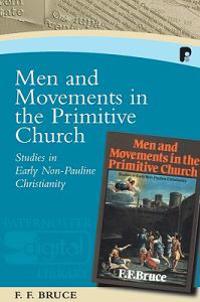 Men and Movements in the Primitive Church