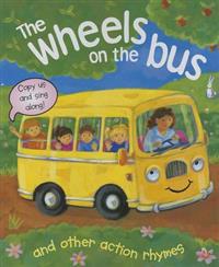Wheels on the Bus and Other Action Rhymes: Copy Us and Sing Along!
