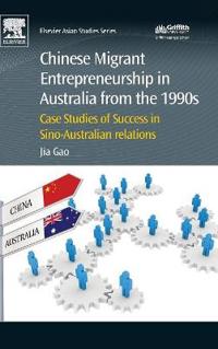 Chinese Migrant Entrepreneurship in Australia from the 1990s
