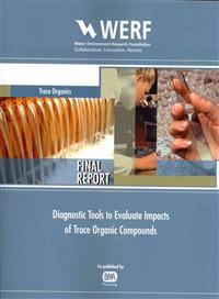 Diagnostic Tools to Evaluate Impacts of Trace Organic Compounds